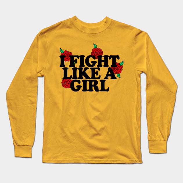 I Flight Like A Girl - Typographic/Rose Design Long Sleeve T-Shirt by DankFutura